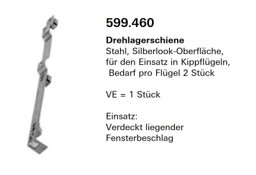 Schüco Jansen-Economy 50 Fenster, Drehlagerschiene Stahl, Artikelnummer 599.460, Beschläge