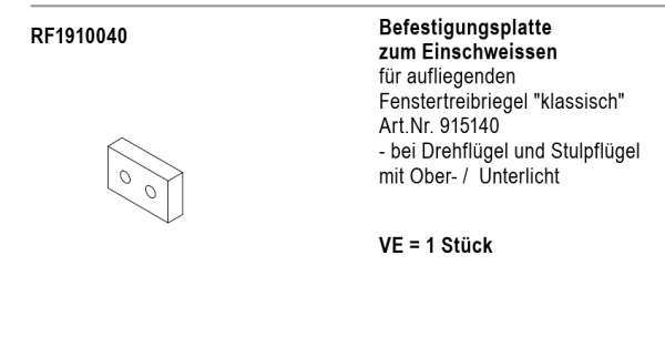 Jansen rp fineline 70W, Befestigungsplatte um Einschweissen für aufliegenden Fenstertreibriegel klassisch Art.Nr. 915140, Artikel Nummer RF1910040